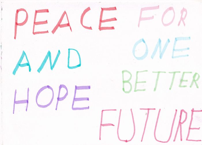 Peace and Hope for one better Future, Schriftbild